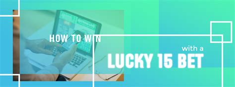 Mastering the Lucky 15 Bet .